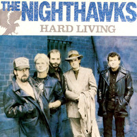 The Nighthawks - Hard Living