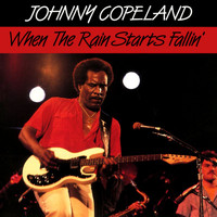 Johnny Copeland - When The Rain Starts Fallin'