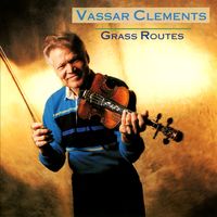 Vassar Clements - Grass Routes