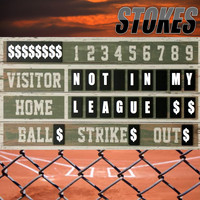 Stokes - Not in My League (Explicit)