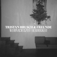 Tristan Brusch - Weihnachtszeit Traurigkeit