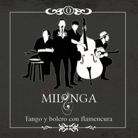 La Milonga - Tango Y Bolero Con Flamencura