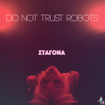 Do Not Trust Robots - Stagona