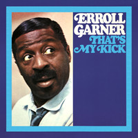 Erroll Garner - That's My Kick (Octave Remastered Series)