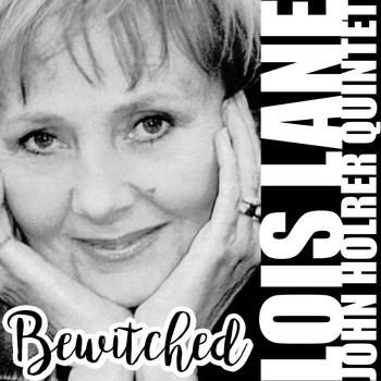 Lois Lane & John Horler Quintet - Bewitched