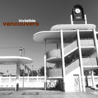 Vancouvers - Invisible