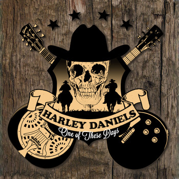 Harley Daniels - One of These Days