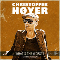 Christoffer Høyer - What's the Worst? (String Version)