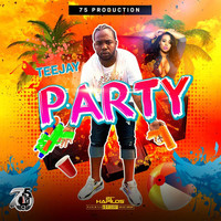 Teejay - Party (Explicit)