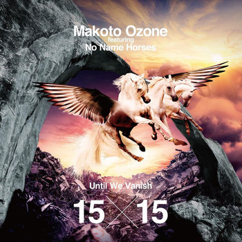 Makoto Ozone - Until We Vanish 15×15