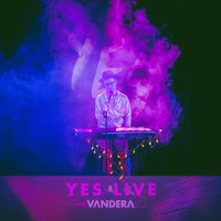 Vandera - Yes Live