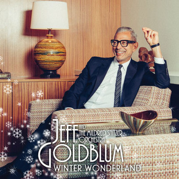 Jeff Goldblum & the Mildred Snitzer Orchestra - Winter Wonderland