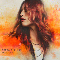 Freya Ridings - Love Is Fire (Single Version)