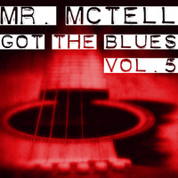 Blind Willie McTell - Mr. Mctell Got the Blues, Vol. 5