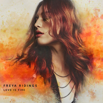 Freya Ridings - Love Is Fire (Single Version)