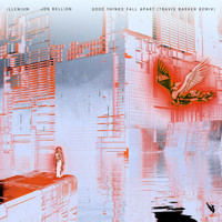 ILLENIUM, Jon Bellion, Travis Barker - Good Things Fall Apart (Travis Barker Remix)