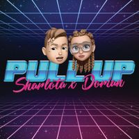 Dorian, Sharlota - Pull Up (Explicit)