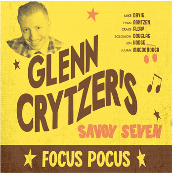 Glenn Crytzer's Savoy Seven - Focus Pocus