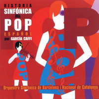 Orquestra Simfònica de Barcelona i Nacional de Catalunya - Historia Sinfónica del Pop Español por García Caffi