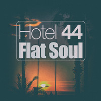 Hotel 44 - Flat Soul