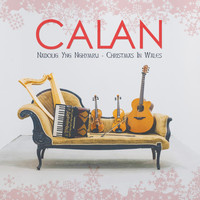 Calan - Nadolig yng Nghymru - Christmas in Wales