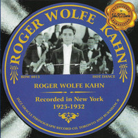 Roger Wolfe Kahn - Roger Wolfe Kahn 1925-1932