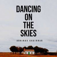 Abhinav Khairnar - Dancing On The Skies