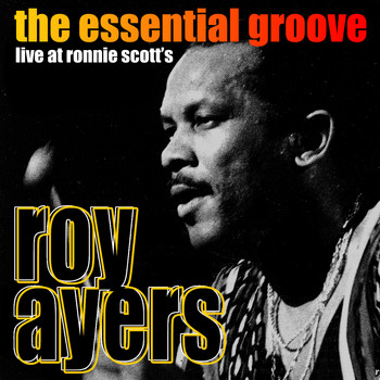 Roy Ayers - The Essential Groove - Live at Ronnie Scott's