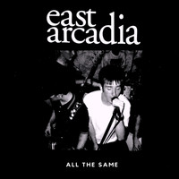 East Arcadia - All the Same
