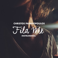 Christos Papadopoulos - Fila Me (Instrumental)