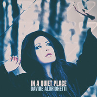 Davide Aldrighetti - In a Quiet Place