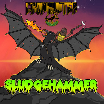 Crow Hunter - Sludge Hammer (Explicit)