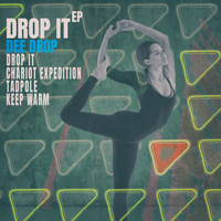 Dee Drop - Drop It - EP
