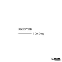 Robert DB - I Get Deep