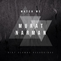 Murat Narman - Watch Me