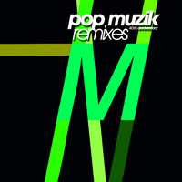 M - Pop Muzik (40th Anniversary Remixes)