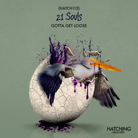 21 Souls - Gotta Get Loose