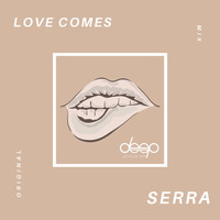 Serra - Love Comes