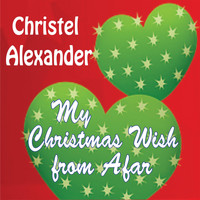 Christel Alexander - My Christmas Wish from Afar