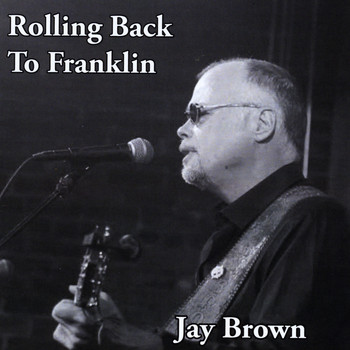 Jay Brown - Rolling Back to Franklin