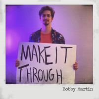 Bobby Martin - Make It Through