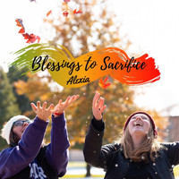 Alexia Scott - Blessings to Sacrifice