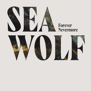 Sea Wolf - Forever Nevermore