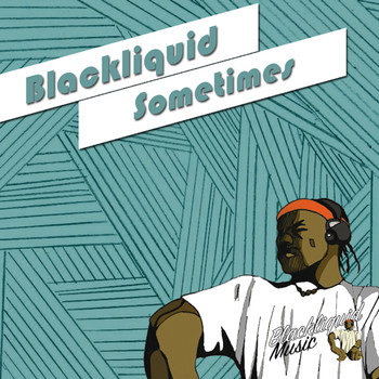 Blackliquid - Sometimes