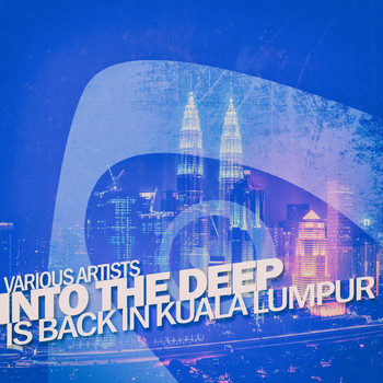 Various Artists - Into the Deep - Is Back in Kuala Lumpur