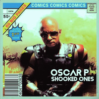 Oscar P - Shooked Ones