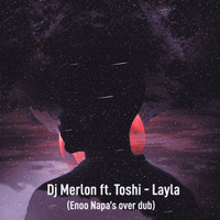 DJ Merlon - Layla (Enoo Napa over Dub)