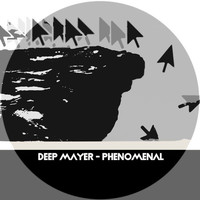 Deep Mayer - Phenomenal