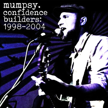 Mumpsy - Confidence Builders: 1998-2004 (Explicit)