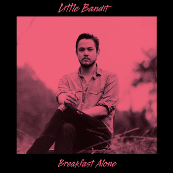 Little Bandit - Breakfast Alone